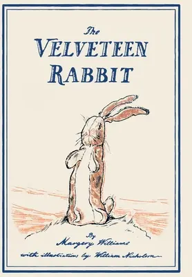 El conejo de Terciopelo: o cómo los juguetes se hacen realidad - The Velveteen Rabbit: Or, How Toys Become Real