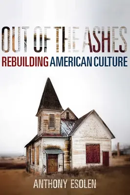 De las cenizas: La reconstrucción de la cultura estadounidense - Out of the Ashes: Rebuilding American Culture