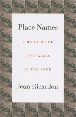 Topónimos: Una Breve Guía De Viajes Por El Libro - Place Names: A Brief Guide to Travels in the Book