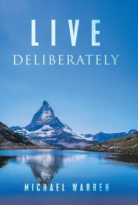 Vivir deliberadamente - Live Deliberately
