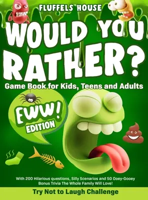 Libro de Juegos de Preferirías para Niños, Adolescentes y Adultos - Edición EWW: Intenta no reírte con 200 preguntas divertidísimas, situaciones absurdas y 5 - Would You Rather Game Book for Kids, Teens, and Adults - EWW Edition!: Try Not To Laugh Challenge with 200 Hilarious Questions, Silly Scenarios, and 5