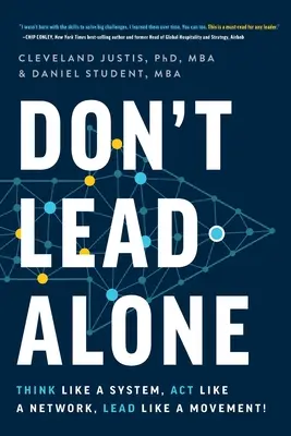 No dirija solo: Piensa como un sistema, actúa como una red, lidera como un movimiento. - Don't Lead Alone: Think Like a System, Act Like a Network, Lead Like a Movement!