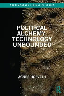 Alquimia política: tecnología sin límites - Political Alchemy: Technology Unbounded