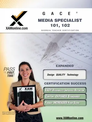Gace Especialista en Medios de Comunicación 101, 102 Certificación de Maestros Test Prep Guía de Estudio - Gace Media Specialist 101, 102 Teacher Certification Test Prep Study Guide