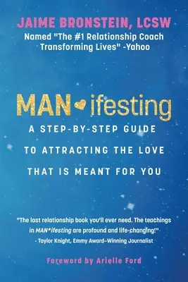 Man*ifesting: Guía paso a paso para atraer el amor que te corresponde - Man*ifesting: A Step-By-Step Guide to Attracting the Love That Is Meant for You