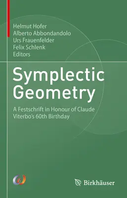 Geometría simpléctica: Homenaje a Claude Viterbo en su 60 cumpleaños - Symplectic Geometry: A Festschrift in Honour of Claude Viterbo's 60th Birthday