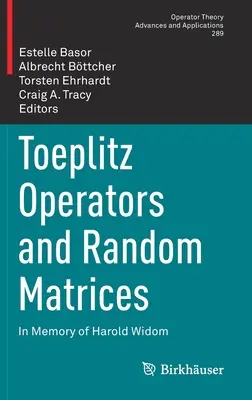 Operadores de Toeplitz y matrices aleatorias: En memoria de Harold Widom - Toeplitz Operators and Random Matrices: In Memory of Harold Widom
