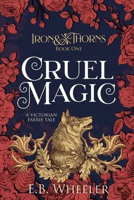 Magia cruel: un cuento de hadas victoriano - Cruel Magic: A Victorian Faerie Tale