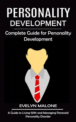 Desarrollo de la Personalidad: Guía Completa para el Desarrollo de la Personalidad - Personality Development: Complete Guide for Personality Development