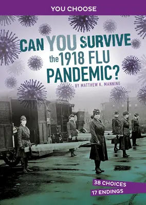 ¿Puede sobrevivir a la pandemia de gripe de 1918?: Una aventura histórica interactiva - Can You Survive the 1918 Flu Pandemic?: An Interactive History Adventure