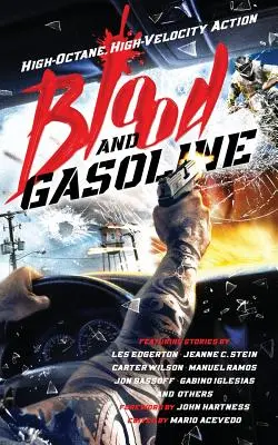 Sangre y gasolina: Acción de alto octanaje y alta velocidad - Blood and Gasoline: High-Octane, High-Velocity Action