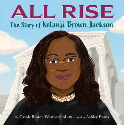 All Rise: La historia de Ketanji Brown Jackson - All Rise: The Story of Ketanji Brown Jackson