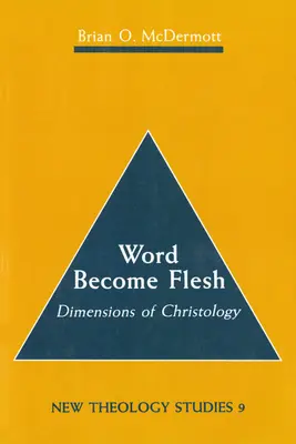 La Palabra hecha carne: Dimensiones de la Cristología - Word Become Flesh: Dimensions of Christology