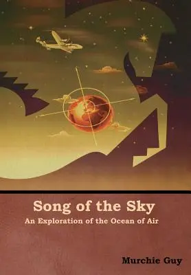 Canción del cielo: Una exploración del océano de aire - Song of the Sky: An Exploration of the Ocean of Air