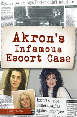 El infame caso del escolta de Akron - Akron's Infamous Escort Case