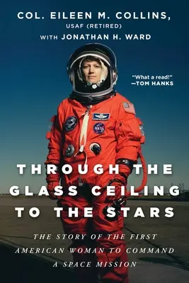 A través del techo de cristal hacia las estrellas: La historia de la primera mujer estadounidense al mando de una misión espacial - Through the Glass Ceiling to the Stars: The Story of the First American Woman to Command a Space Mission