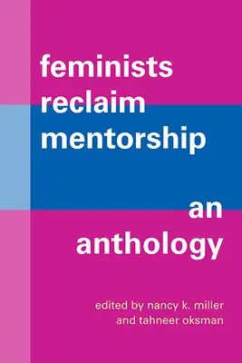 Feminists Reclaim Mentorship: Antología - Feminists Reclaim Mentorship: An Anthology