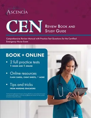 CEN Review Book and Study Guide: Comprehensive Review Manual with Practice Test Questions for the Certified Emergency Nurse Exam (Manual de repaso completo con preguntas de práctica para el examen de enfermera de urgencias certificada) - CEN Review Book and Study Guide: Comprehensive Review Manual with Practice Test Questions for the Certified Emergency Nurse Exam