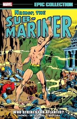 Namor, el Sub-Mariner Colección Épica: ¿Quién Ataca Atlantis? - Namor, the Sub-Mariner Epic Collection: Who Strikes for Atlantis?