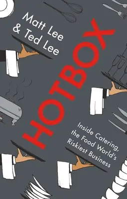 Hotbox: Inside Catering, the Food World's Riskiest Business (El catering, el negocio más arriesgado del mundo de la alimentación) - Hotbox: Inside Catering, the Food World's Riskiest Business