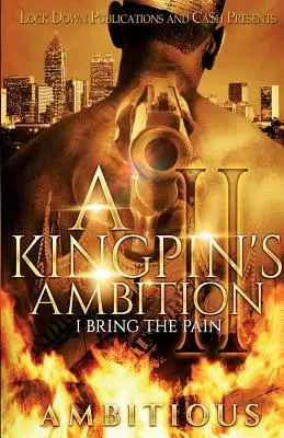 La ambición de un capo 2: Yo traigo el dolor - A Kingpin's Ambition 2: I Bring the Pain