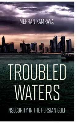 Aguas turbulentas: Inseguridad en el Golfo Pérsico - Troubled Waters: Insecurity in the Persian Gulf