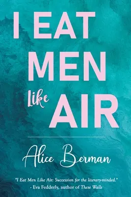 Me como a los hombres como al aire - I Eat Men Like Air
