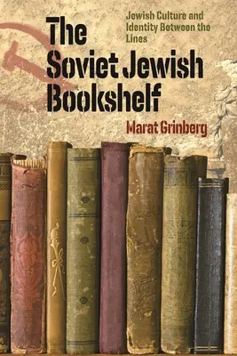 La estantería judía soviética: Cultura e identidad judías entre líneas - The Soviet Jewish Bookshelf: Jewish Culture and Identity Between the Lines