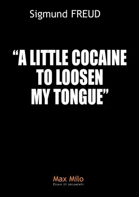 Un poco de cocaína para soltarme la lengua - A little cocaine to loosen my tongue