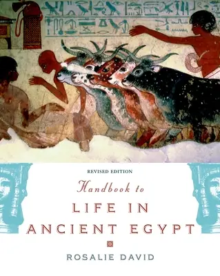 Manual de la vida en el Antiguo Egipto - Handbook to Life in Ancient Egypt