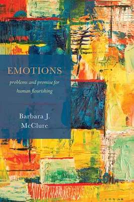 Emociones: Problemas y promesas para el florecimiento humano - Emotions: Problems and Promise for Human Flourishing