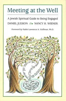 Encuentro en el pozo: Una guía espiritual judía para comprometerse - Meeting at the Well: A Jewish Spiritual Guide to Being Engaged