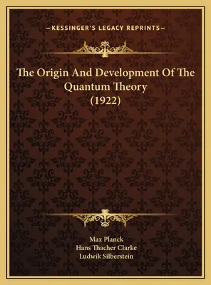 Origen y desarrollo de la teoría cuántica (1922) - The Origin And Development Of The Quantum Theory (1922)