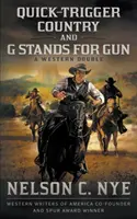 Quick-trigger Country y G Stands for Gun: A Western Double - Quick-trigger Country and G Stands for Gun: A Western Double