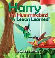 Harry el Colibrí: Una lección aprendida - Harry the Hummingbird: A Lesson Learned