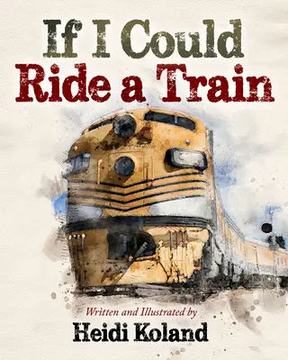 Si pudiera montar en tren - If I Could Ride a Train