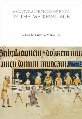 Historia cultural de la alimentación en la Edad Media - A Cultural History of Food in the Medieval Age