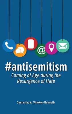 #antisemitismo: La mayoría de edad durante el resurgimiento del odio - #antisemitism: Coming of Age during the Resurgence of Hate