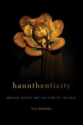Haunthenticity: La repetición musical y el miedo a lo real - Haunthenticity: Musical Replay and the Fear of the Real