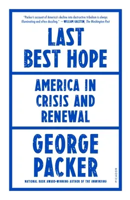 La última esperanza: Estados Unidos en crisis y renovación - Last Best Hope: America in Crisis and Renewal