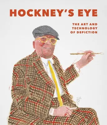 El ojo de Hockney: El arte y la tecnología de la representación - Hockney's Eye: The Art and Technology of Depiction