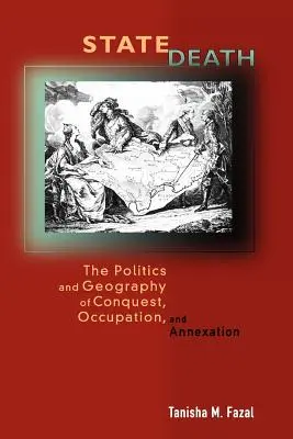 La muerte del Estado: Política y geografía de la conquista, la ocupación y la anexión - State Death: The Politics and Geography of Conquest, Occupation, and Annexation