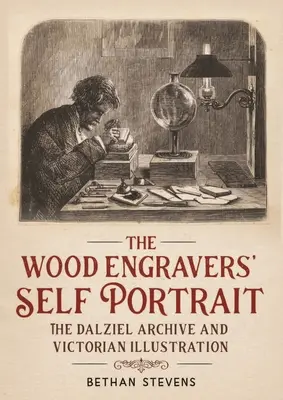 El autorretrato del grabador en madera: El Archivo Dalziel y la ilustración victoriana - The wood engravers' self-portrait: The Dalziel Archive and Victorian illustration