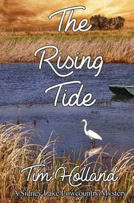 La marea creciente: Un misterio de Sidney Lake Lowcountry - The Rising Tide: A Sidney Lake Lowcountry Mystery