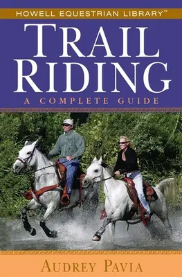 Paseos a caballo: Guía completa - Trail Riding: A Complete Guide