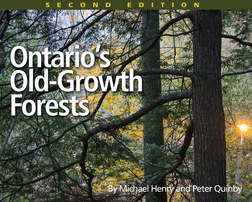 Los bosques antiguos de Ontario - Ontario's Old-Growth Forests