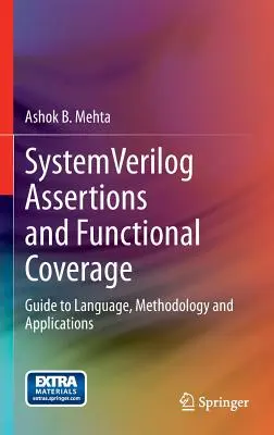 Systemverilog Assertions and Functional Coverage: Guía de lenguaje, metodología y aplicaciones - Systemverilog Assertions and Functional Coverage: Guide to Language, Methodology and Applications