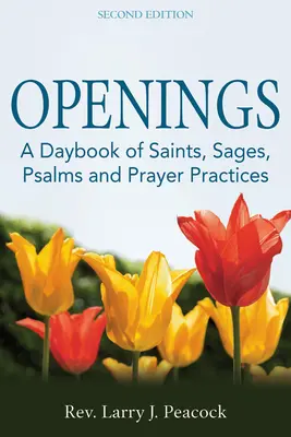 Aperturas (2ª edición): Un libro diario de santos, sabios, salmos y prácticas de oración - Openings (2nd Edition): A Daybook of Saints, Sages, Psalms and Prayer Practices
