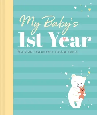 El primer año de mi bebé: Libro de recuerdos y diario - My Baby's 1st Year: Memory Book and Journal