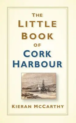 El pequeño libro del puerto de Cork - The Little Book of Cork Harbour